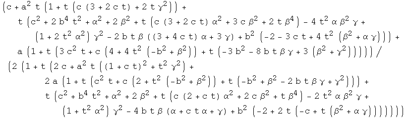 (c + a^2 t (1 + t (c (3 + 2 c t) + 2 t γ^2)) + t (c^2 + 2 b^4 t^2 + α^2 + 2 β^2 ... b t β (α + c t α + γ) + b^2 (-2 + 2 t (-c + t (β^2 + α γ)))))))
